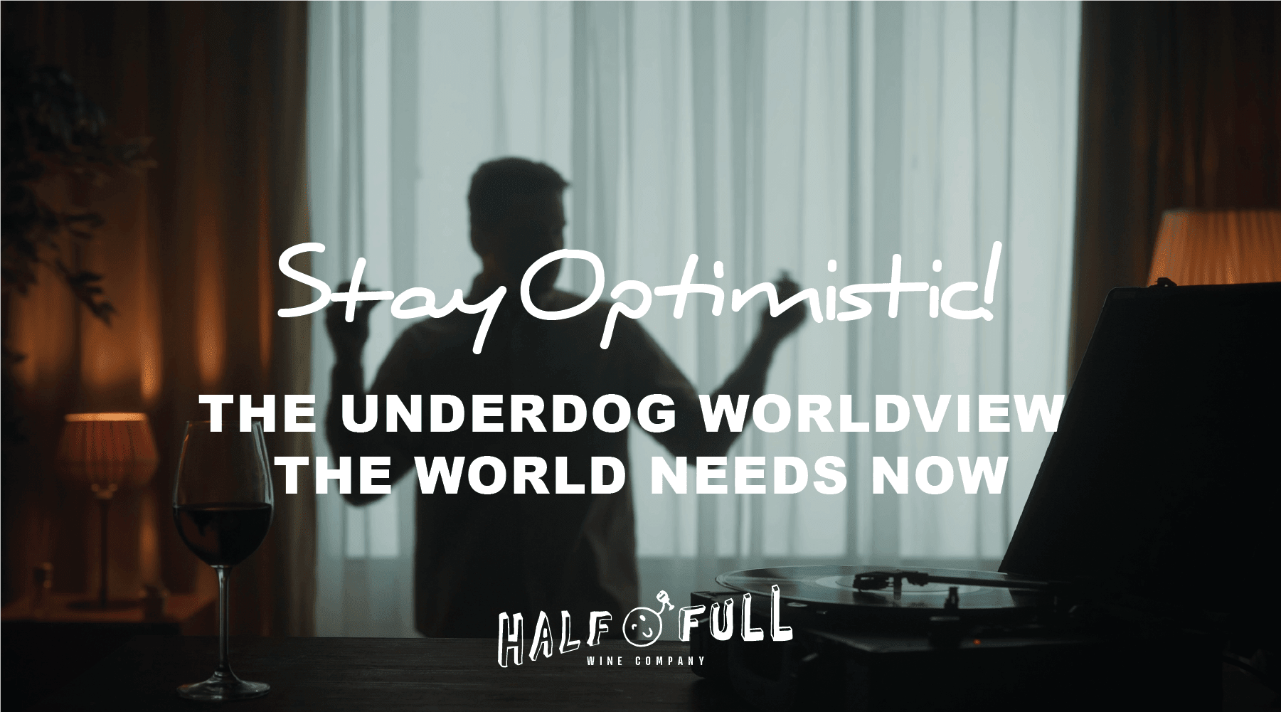 Stay Optimistic: The Underdog Worldview the World Needs Now - Half Full Wine Co.