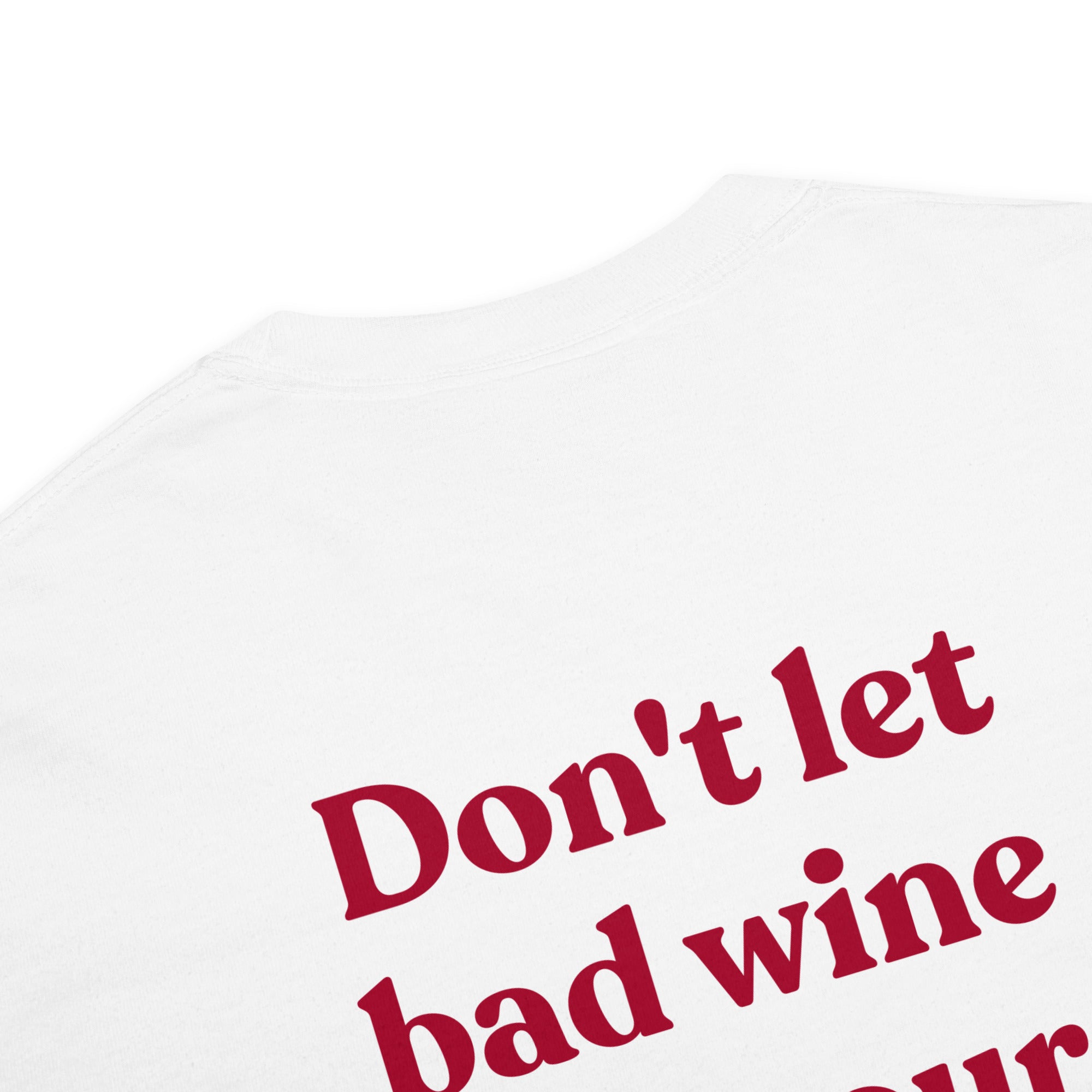 Don't Kill My Vibe | Heavyweight T-Shirt - Half Full Wine Co.